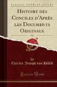 Histoire des Conciles d'Après les Documents Originaux, Vol. 2 (Classic Reprint)