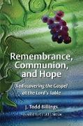 Remembrance, Communion, and Hope