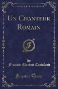 Un Chanteur Romain (Classic Reprint)