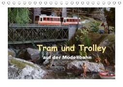 Tram und Trolley auf der Modellbahn (Tischkalender 2018 DIN A5 quer) Dieser erfolgreiche Kalender wurde dieses Jahr mit gleichen Bildern und aktualisiertem Kalendarium wiederveröffentlicht