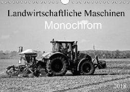 Landwirtschaftliche Maschinen Monochrom (Wandkalender 2018 DIN A4 quer) Dieser erfolgreiche Kalender wurde dieses Jahr mit gleichen Bildern und aktualisiertem Kalendarium wiederveröffentlicht