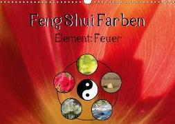 Feng Shui Farben - Element Feuer (Wandkalender 2018 DIN A3 quer) Dieser erfolgreiche Kalender wurde dieses Jahr mit gleichen Bildern und aktualisiertem Kalendarium wiederveröffentlicht