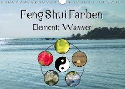 Feng Shui Farben - Element Wasser (Wandkalender 2018 DIN A4 quer) Dieser erfolgreiche Kalender wurde dieses Jahr mit gleichen Bildern und aktualisiertem Kalendarium wiederveröffentlicht