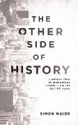 The Other Side of History: A Unique View of Momentous Events from the Last 60 Years