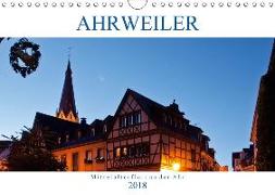 Ahrweiler - Mittelalterflair an der Ahr (Wandkalender 2018 DIN A4 quer) Dieser erfolgreiche Kalender wurde dieses Jahr mit gleichen Bildern und aktualisiertem Kalendarium wiederveröffentlicht