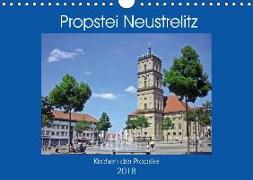 Propstei Neustrelitz - Kirchen der Propstei (Wandkalender 2018 DIN A4 quer) Dieser erfolgreiche Kalender wurde dieses Jahr mit gleichen Bildern und aktualisiertem Kalendarium wiederveröffentlicht