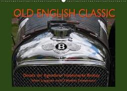 Old English Classic - Details der legendären Nobelmarke Bentley (Wandkalender 2018 DIN A2 quer) Dieser erfolgreiche Kalender wurde dieses Jahr mit gleichen Bildern und aktualisiertem Kalendarium wiederveröffentlicht