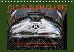 Old English Classic - Details der legendären Nobelmarke Bentley (Tischkalender 2018 DIN A5 quer) Dieser erfolgreiche Kalender wurde dieses Jahr mit gleichen Bildern und aktualisiertem Kalendarium wiederveröffentlicht