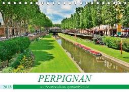 Perpignan - wo Frankreich am spanischsten ist (Tischkalender 2018 DIN A5 quer) Dieser erfolgreiche Kalender wurde dieses Jahr mit gleichen Bildern und aktualisiertem Kalendarium wiederveröffentlicht