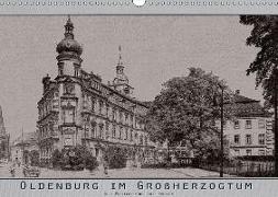 Oldenburg im Großherzogtum, alte Postkarten neu interpretiert. (Wandkalender 2018 DIN A3 quer) Dieser erfolgreiche Kalender wurde dieses Jahr mit gleichen Bildern und aktualisiertem Kalendarium wiederveröffentlicht