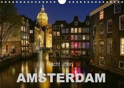 Nacht über Amsterdam (Wandkalender 2018 DIN A4 quer) Dieser erfolgreiche Kalender wurde dieses Jahr mit gleichen Bildern und aktualisiertem Kalendarium wiederveröffentlicht