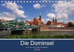 Die Dominsel - Historisches Zentrum der Stadt Breslau (Tischkalender 2018 DIN A5 quer) Dieser erfolgreiche Kalender wurde dieses Jahr mit gleichen Bildern und aktualisiertem Kalendarium wiederveröffentlicht