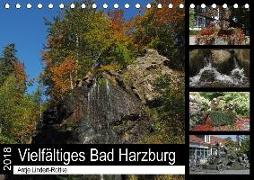 Vielfältiges Bad Harzburg (Tischkalender 2018 DIN A5 quer) Dieser erfolgreiche Kalender wurde dieses Jahr mit gleichen Bildern und aktualisiertem Kalendarium wiederveröffentlicht