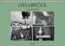 Osnabrück ...(m)ein Glück (Tischkalender 2018 DIN A5 quer) Dieser erfolgreiche Kalender wurde dieses Jahr mit gleichen Bildern und aktualisiertem Kalendarium wiederveröffentlicht