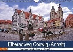 Elberadweg Coswig (Anhalt) (Wandkalender 2018 DIN A4 quer) Dieser erfolgreiche Kalender wurde dieses Jahr mit gleichen Bildern und aktualisiertem Kalendarium wiederveröffentlicht