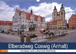 Elberadweg Coswig (Anhalt) (Wandkalender 2018 DIN A3 quer) Dieser erfolgreiche Kalender wurde dieses Jahr mit gleichen Bildern und aktualisiertem Kalendarium wiederveröffentlicht