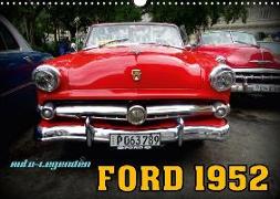 Auto-Legenden: FORD 1952 (Wandkalender 2018 DIN A3 quer) Dieser erfolgreiche Kalender wurde dieses Jahr mit gleichen Bildern und aktualisiertem Kalendarium wiederveröffentlicht