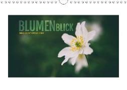 BlumenBlick (Wandkalender 2018 DIN A4 quer) Dieser erfolgreiche Kalender wurde dieses Jahr mit gleichen Bildern und aktualisiertem Kalendarium wiederveröffentlicht