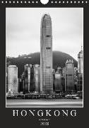 Hongkong schwarzweiß (Wandkalender 2018 DIN A4 hoch) Dieser erfolgreiche Kalender wurde dieses Jahr mit gleichen Bildern und aktualisiertem Kalendarium wiederveröffentlicht