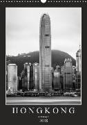 Hongkong schwarzweiß (Wandkalender 2018 DIN A3 hoch) Dieser erfolgreiche Kalender wurde dieses Jahr mit gleichen Bildern und aktualisiertem Kalendarium wiederveröffentlicht