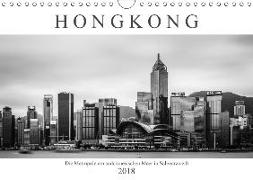 Hongkong - Die Metropole am südchinesischen Meer in Schwarzweiß (Wandkalender 2018 DIN A4 quer) Dieser erfolgreiche Kalender wurde dieses Jahr mit gleichen Bildern und aktualisiertem Kalendarium wiederveröffentlicht