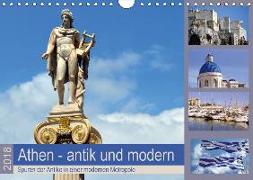 Athen - antik und modern (Wandkalender 2018 DIN A4 quer) Dieser erfolgreiche Kalender wurde dieses Jahr mit gleichen Bildern und aktualisiertem Kalendarium wiederveröffentlicht