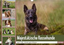 Mäjestätische Rassehunde auf Feld, Wald und Wiese (Wandkalender 2018 DIN A3 quer) Dieser erfolgreiche Kalender wurde dieses Jahr mit gleichen Bildern und aktualisiertem Kalendarium wiederveröffentlicht