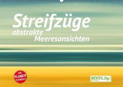 Streifzüge - abstrakte Meeresansichten (Wandkalender 2018 DIN A2 quer) Dieser erfolgreiche Kalender wurde dieses Jahr mit gleichen Bildern und aktualisiertem Kalendarium wiederveröffentlicht