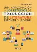 Una aproximación a los estudios de traducción de literatura infantil y juvenil