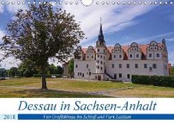Dessau in Sachsen-Anhalt (Wandkalender 2018 DIN A4 quer) Dieser erfolgreiche Kalender wurde dieses Jahr mit gleichen Bildern und aktualisiertem Kalendarium wiederveröffentlicht