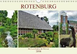 Rotenburg - Die bunte Stadt an der Wümme (Wandkalender 2018 DIN A4 quer) Dieser erfolgreiche Kalender wurde dieses Jahr mit gleichen Bildern und aktualisiertem Kalendarium wiederveröffentlicht