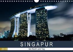 Singapur bei Nacht und Tag (Wandkalender 2018 DIN A4 quer) Dieser erfolgreiche Kalender wurde dieses Jahr mit gleichen Bildern und aktualisiertem Kalendarium wiederveröffentlicht