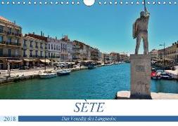 Sète - Das Venedig des Languedoc (Wandkalender 2018 DIN A4 quer) Dieser erfolgreiche Kalender wurde dieses Jahr mit gleichen Bildern und aktualisiertem Kalendarium wiederveröffentlicht