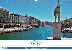 Sète - Das Venedig des Languedoc (Wandkalender 2018 DIN A3 quer) Dieser erfolgreiche Kalender wurde dieses Jahr mit gleichen Bildern und aktualisiertem Kalendarium wiederveröffentlicht