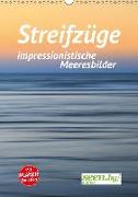 Streifzüge - impressionistische Meeresbilder (Wandkalender 2018 DIN A3 hoch) Dieser erfolgreiche Kalender wurde dieses Jahr mit gleichen Bildern und aktualisiertem Kalendarium wiederveröffentlicht