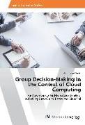 Group Decision-Making in the Context of Cloud Computing