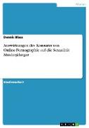Auswirkungen des Konsums von Online-Pornographie auf die Sexualität Minderjähriger