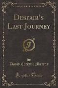Despair's Last Journey (Classic Reprint)