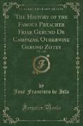 The History of the Famous Preacher Friar Gerund De Campazas, Otherwise Gerund Zotes, Vol. 1 of 2 (Classic Reprint)