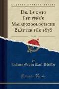 Dr. Ludwig Pfeiffer's Malakozoologische Blätter für 1878, Vol. 25 (Classic Reprint)