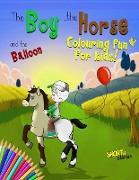 The Boy, the Horse, and the Balloon Colouring and Activity Book