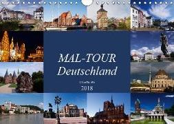 MAL-TOUR Deutschland (Wandkalender 2018 DIN A4 quer) Dieser erfolgreiche Kalender wurde dieses Jahr mit gleichen Bildern und aktualisiertem Kalendarium wiederveröffentlicht