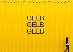 Gelb. Gelb. Gelb. (Tischkalender 2018 DIN A5 quer) Dieser erfolgreiche Kalender wurde dieses Jahr mit gleichen Bildern und aktualisiertem Kalendarium wiederveröffentlicht