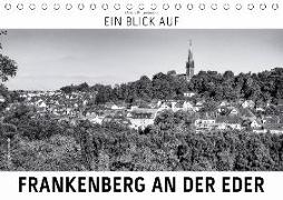 Ein Blick auf Frankenberg an der Eder (Tischkalender 2018 DIN A5 quer) Dieser erfolgreiche Kalender wurde dieses Jahr mit gleichen Bildern und aktualisiertem Kalendarium wiederveröffentlicht