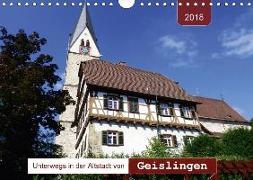 Unterwegs in der Altstadt von Geislingen (Wandkalender 2018 DIN A4 quer) Dieser erfolgreiche Kalender wurde dieses Jahr mit gleichen Bildern und aktualisiertem Kalendarium wiederveröffentlicht