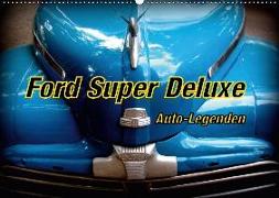 Auto-Legenden Ford Super Deluxe (Wandkalender 2018 DIN A2 quer) Dieser erfolgreiche Kalender wurde dieses Jahr mit gleichen Bildern und aktualisiertem Kalendarium wiederveröffentlicht