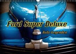 Auto-Legenden Ford Super Deluxe (Wandkalender 2018 DIN A3 quer) Dieser erfolgreiche Kalender wurde dieses Jahr mit gleichen Bildern und aktualisiertem Kalendarium wiederveröffentlicht