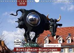 Unterwegs in Bietigheim-Bissingen (Wandkalender 2018 DIN A4 quer)