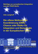 Die offene Methode der Koordinierung (OMK) - Chance oder Risiko für Integration und Demokratie in der Europäischen Union