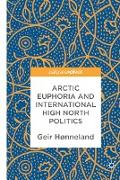 Arctic Euphoria and International High North Politics